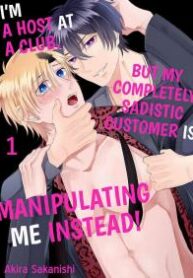 I’m a Host at a Club, but my Completely Sadistic Customer is Manipulating Me
