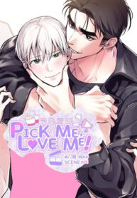 Pick me, Love me